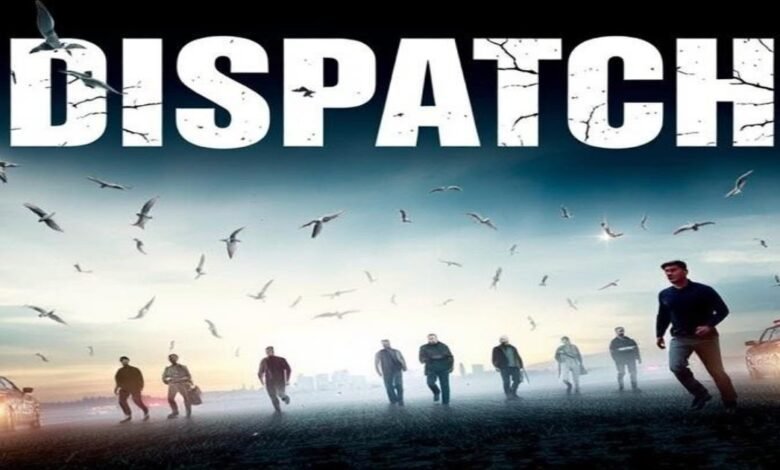 Dispatch movie